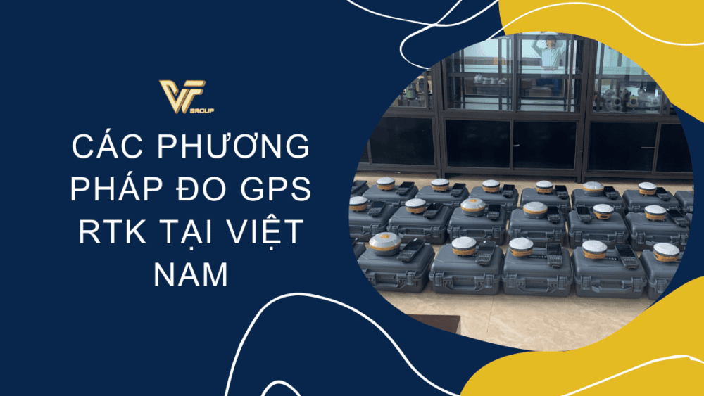 Các phương pháp đo RTK tại Việt Nam