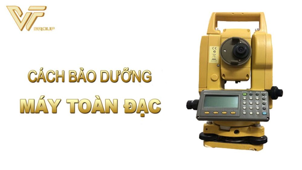 cách bảo dưỡng máy toàn đạc