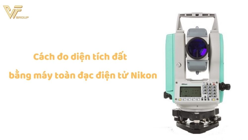 Cách đo diện tích bằng máy toàn đạc Nikon