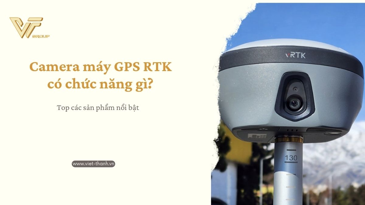 Camera máy GPS RTK có chức năng gì? Top sản phẩm có camera đo tốt 1 Camera máy GPS RTK