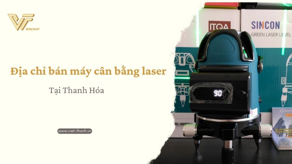 địa chỉ bán máy cân bằng laser tại Thanh Hóa