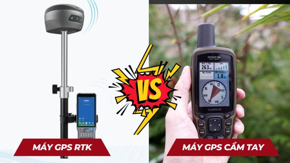 máy GPS cầm tay và máy GPS RTK