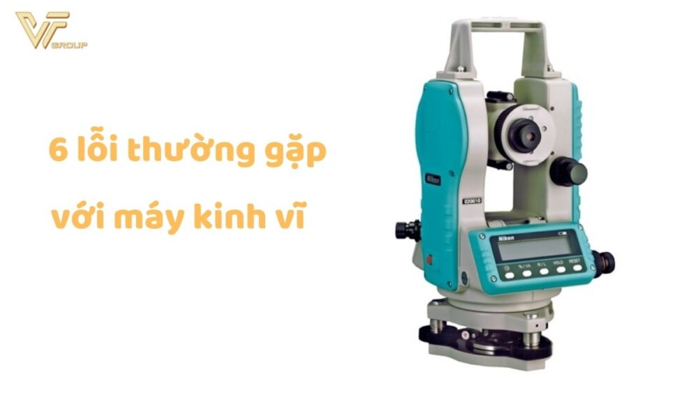 lỗi thường gặp ở máy kinh vĩ