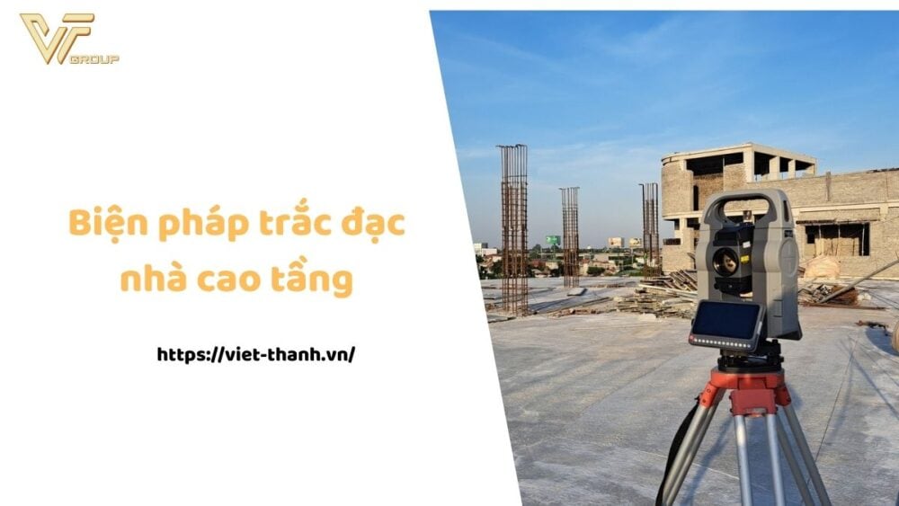 biện pháp trắc đạc nhà cao tầng