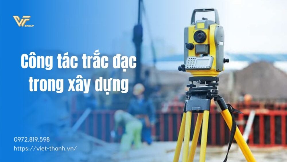 Công tác trắc đạc trong xây dựng
