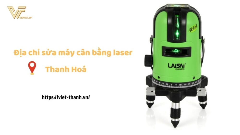 Địa chỉ sửa máy cân bằng laser tại Thanh Hoá