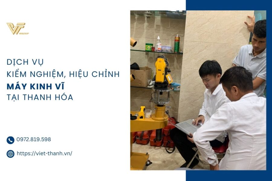 Việt Thanh Group - Địa chỉ kiểm nghiệm, hiệu chỉnh máy kinh vĩ tại Thanh Hóa