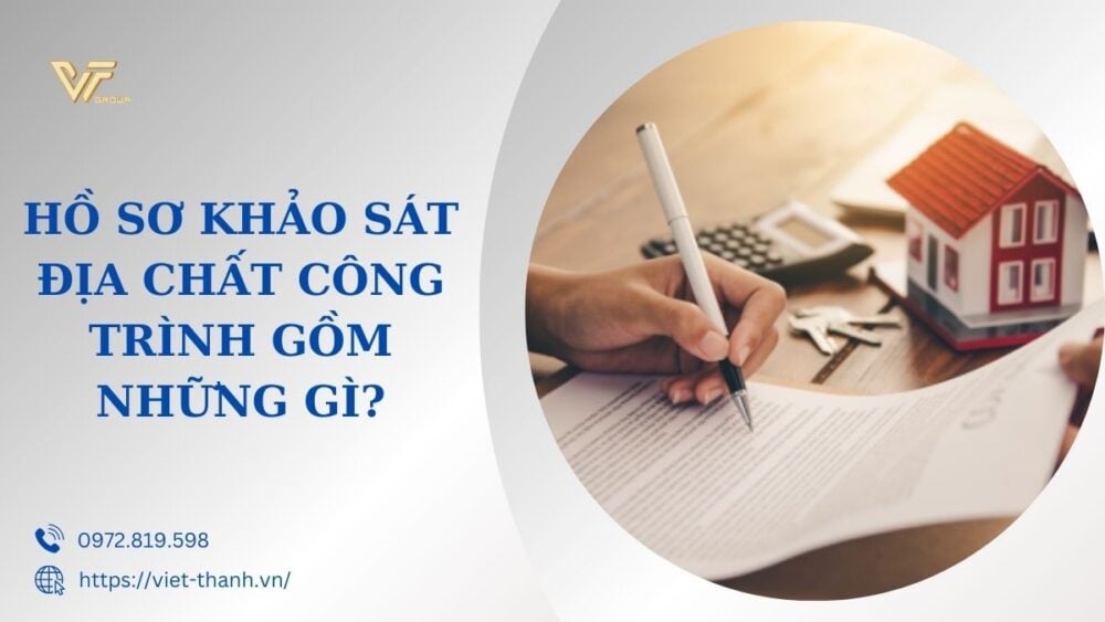 hồ sơ khảo sát địa chất công trình gồm những gì?