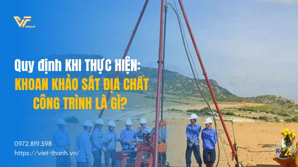 Khoan khảo sát địa chất công trình là gì?