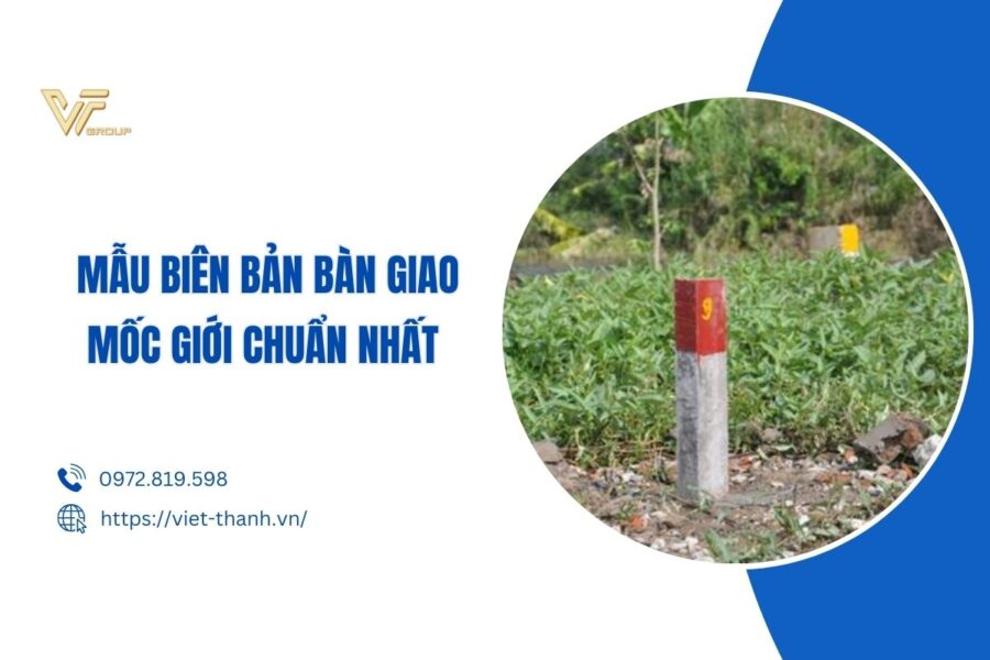 Mẫu biên bản bàn giao mốc giới chuẩn nhất