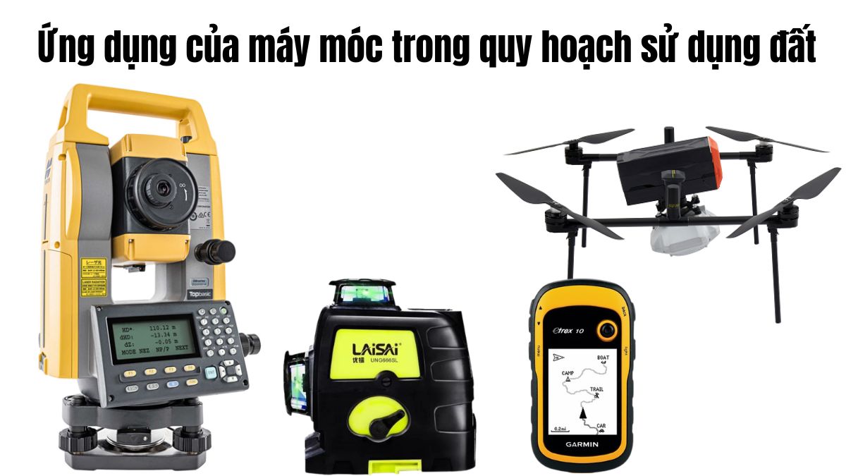 Kỳ quy hoạch sử dụng đất là bao nhiêu năm? 2 Ứng dụng của máy móc trong quy hoạch sử dụng đất