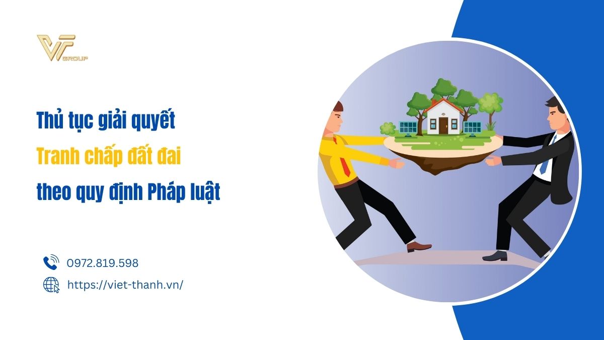 Thủ tục giải quyết tranh chấp đất đai theo quy định pháp luật hiện hành 1 thủ tục giải quyết tranh chấp đất đai