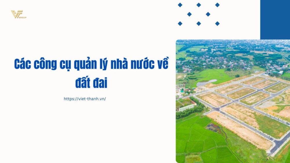 Các công cụ quản lý nhà nước về đất đai