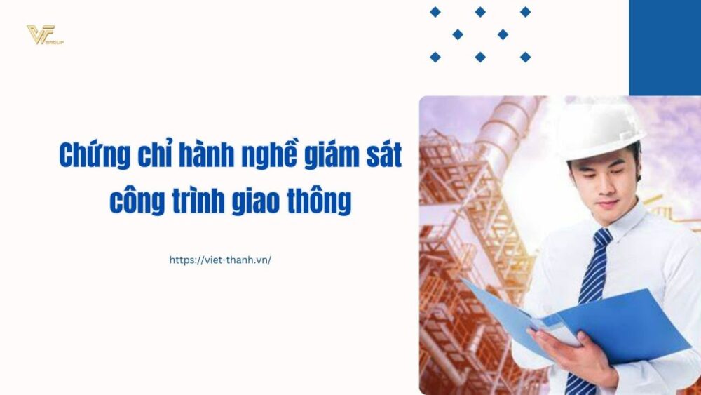 Chứng chỉ hành nghề giám sát công trình giao thông