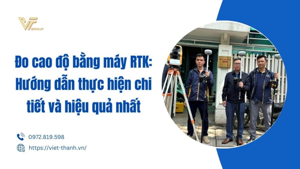 Đo Cao độ Bằng Máy Rtk Hướng Dẫn Thực Hiện Chi Tiết Và Hiệu Quả Nhất