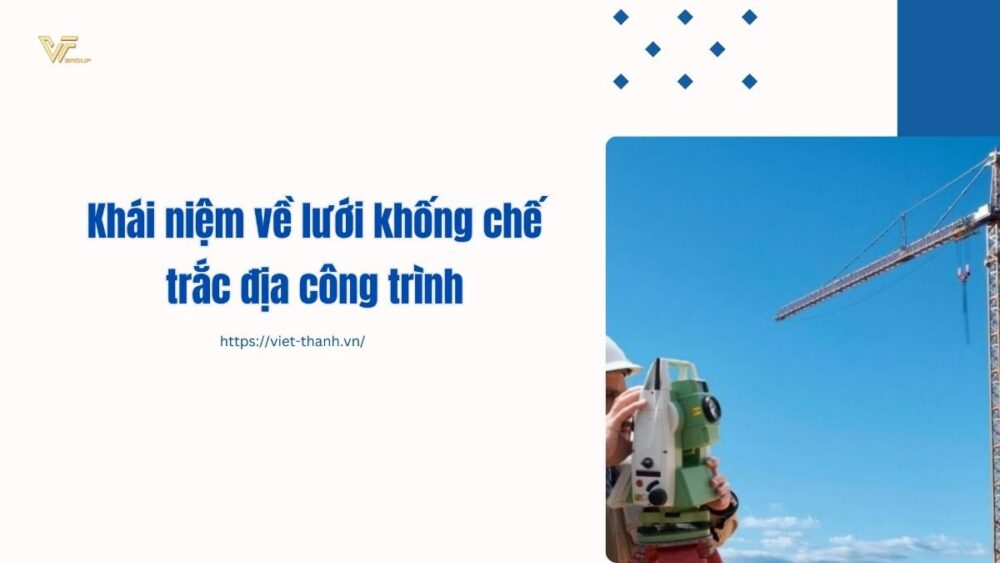 Khái niệm về lưới khống chế trắc địa công trình