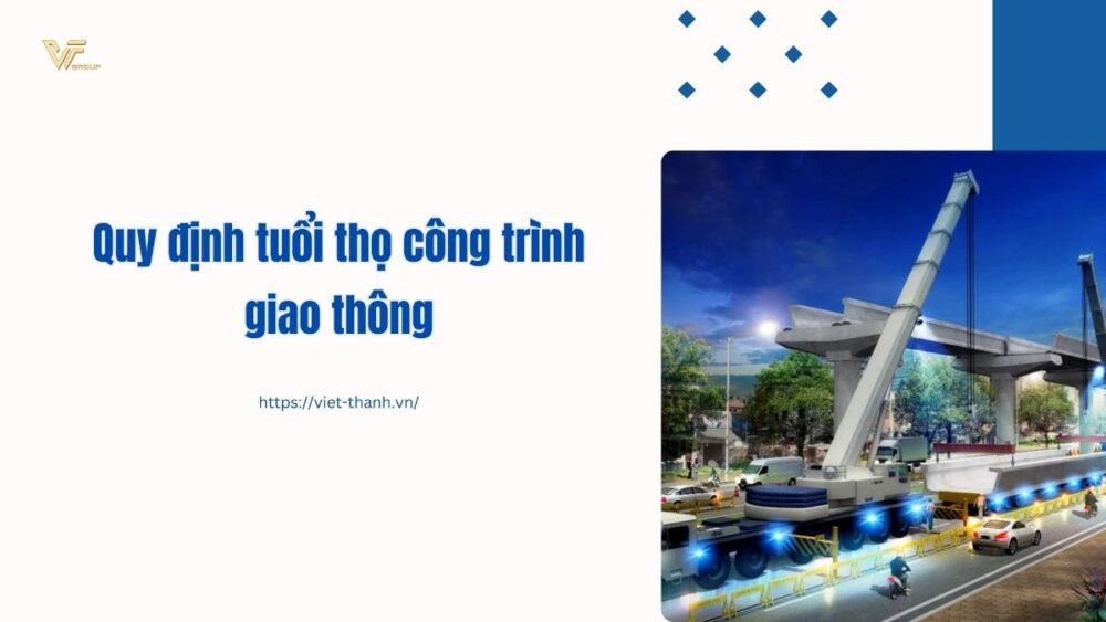 Quy định tuổi thọ công trình giao thông