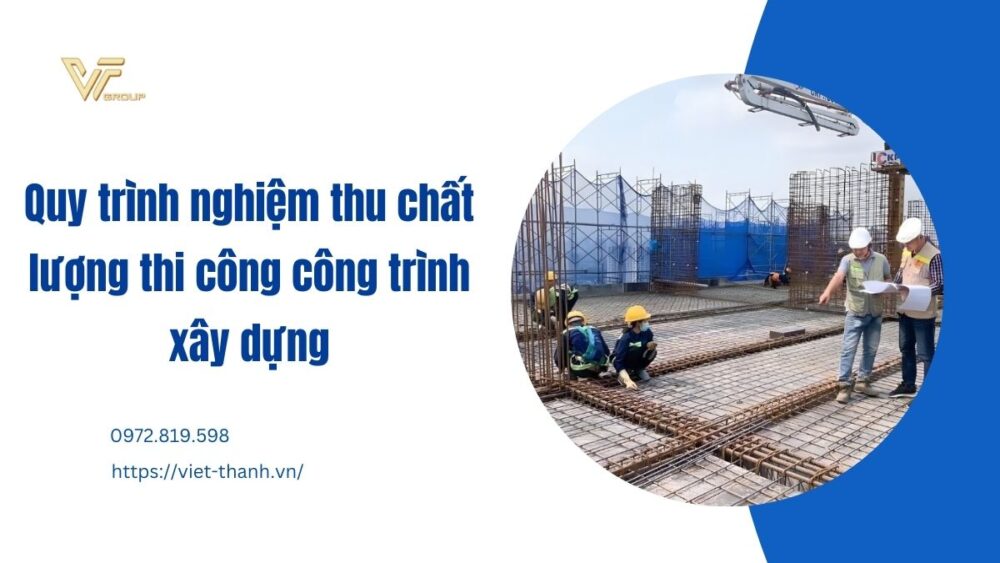 Quy Trình Nghiệm Thu Chất Lượng Thi Công Công Trình Xây Dựng (1)