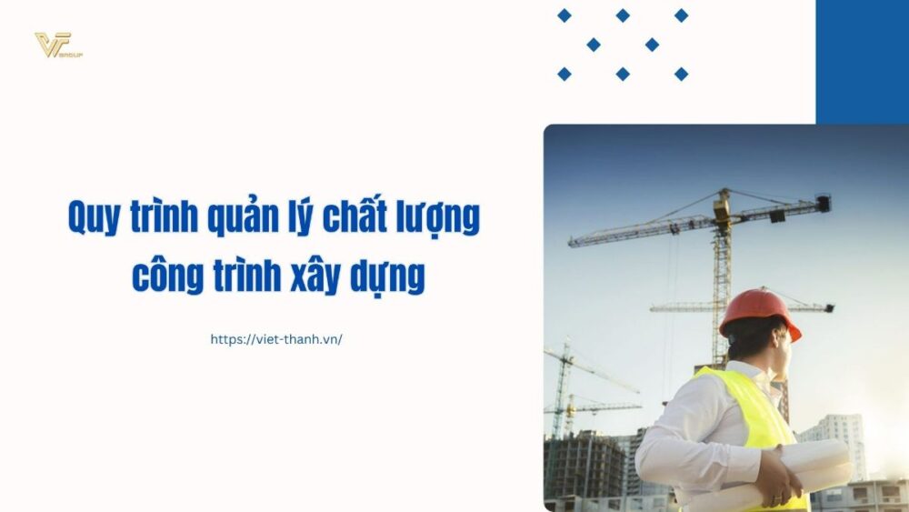 Quy trình quản lý chất lượng công trình xây dựng