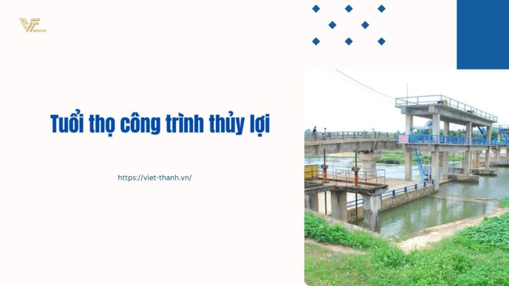 Tuổi thọ công trình thủy lợi