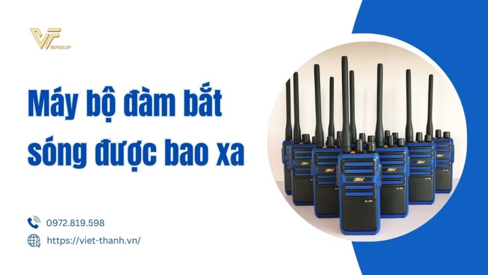 Bộ đàm bắt sóng được bao xa