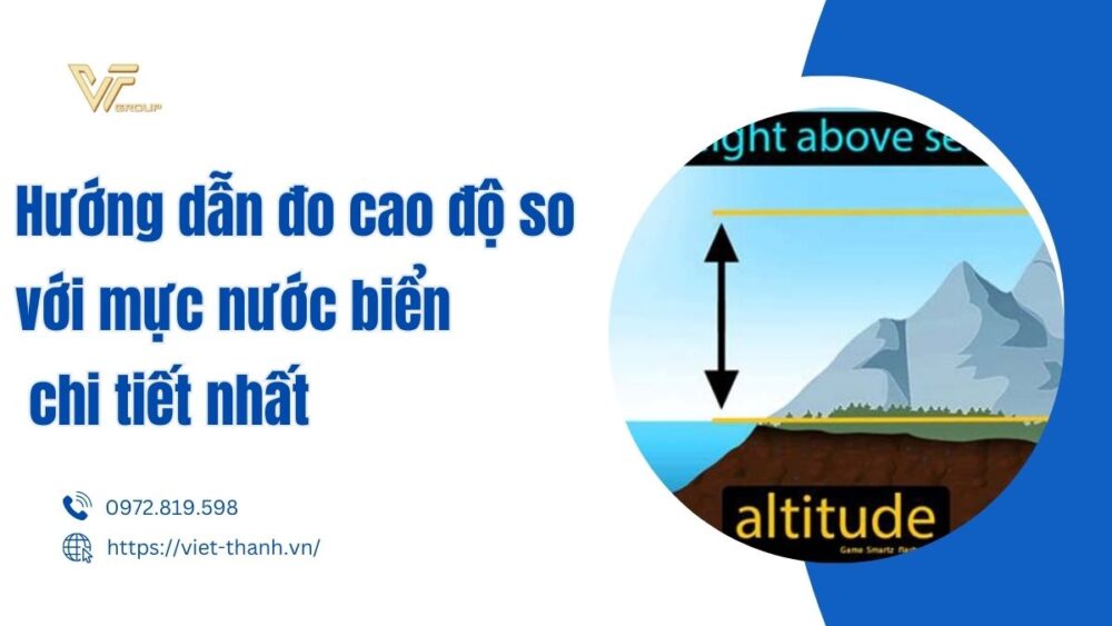 Hướng dẫn đo cao độ so với mực nước biển chi tiết nhất