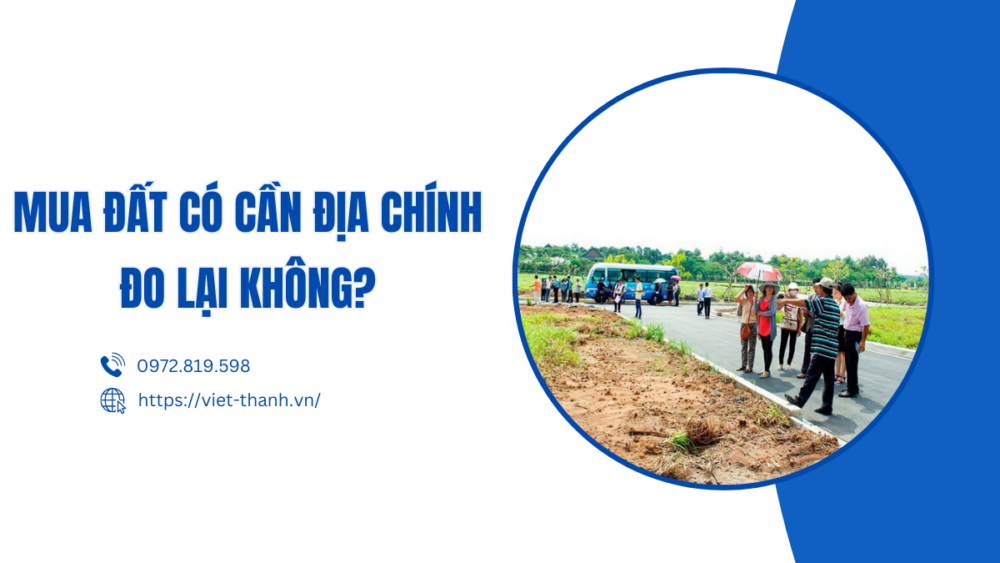 Mua đất có cần địa chính đo lại không?