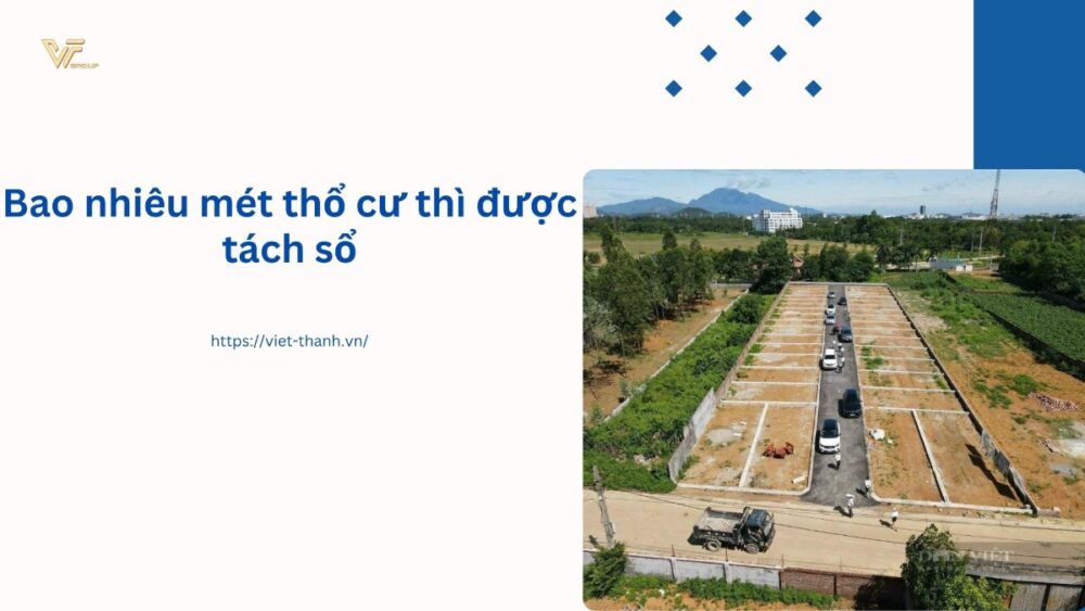 Bao nhiêu mét thổ cư thì được tách sổ