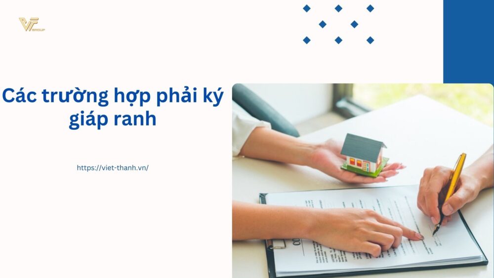 Các trường hợp phải ký giáp ranh