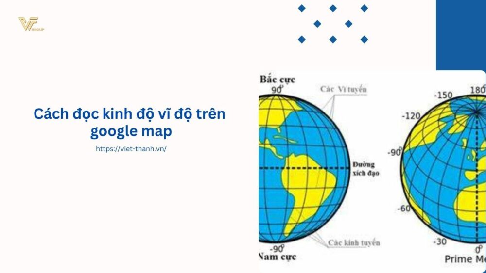 Cách đọc kinh độ vĩ độ trên google map