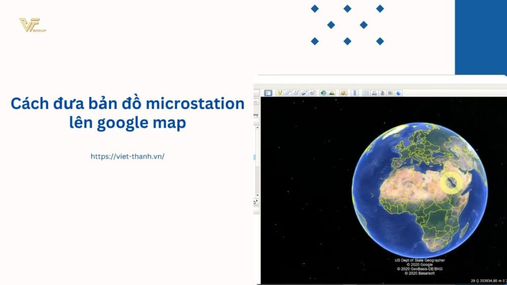 Cách đưa bản đồ microstation lên google earth