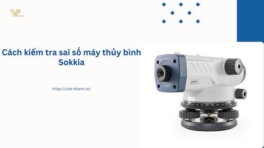 Cách kiểm tra sai số máy thủy bình Sokkia