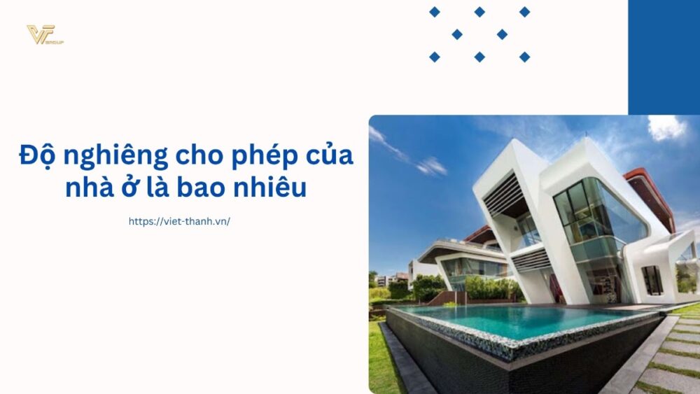 Độ nghiêng cho phép của nhà ở là bao nhiêu
