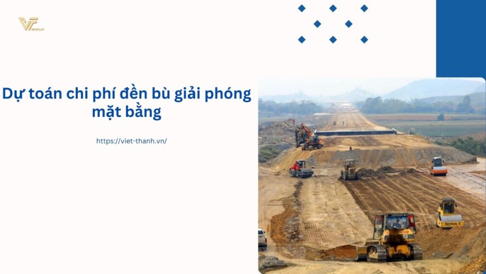Dự toán chi phí đền bù giải phóng mặt bằng