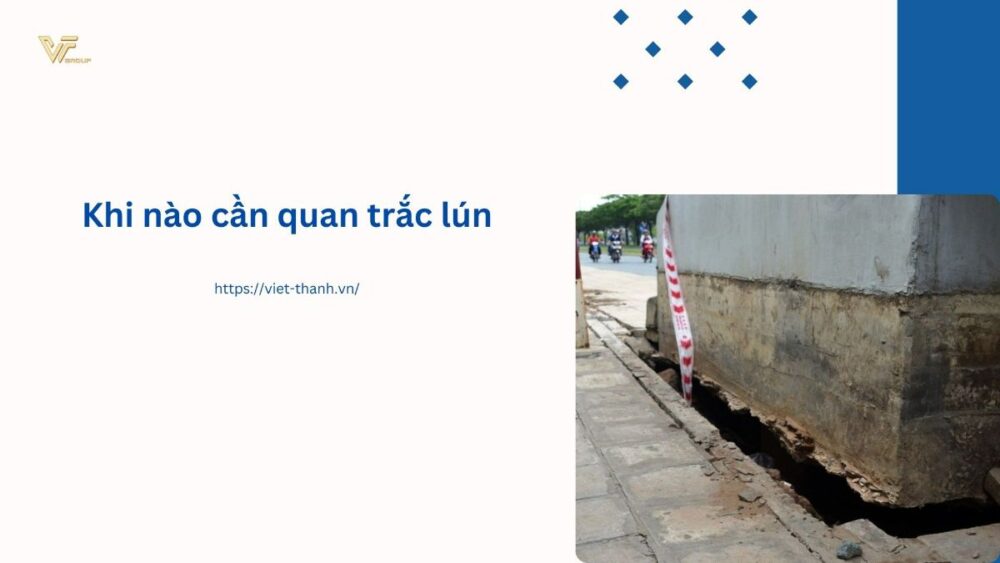 Khi nào cần quan trắc lún