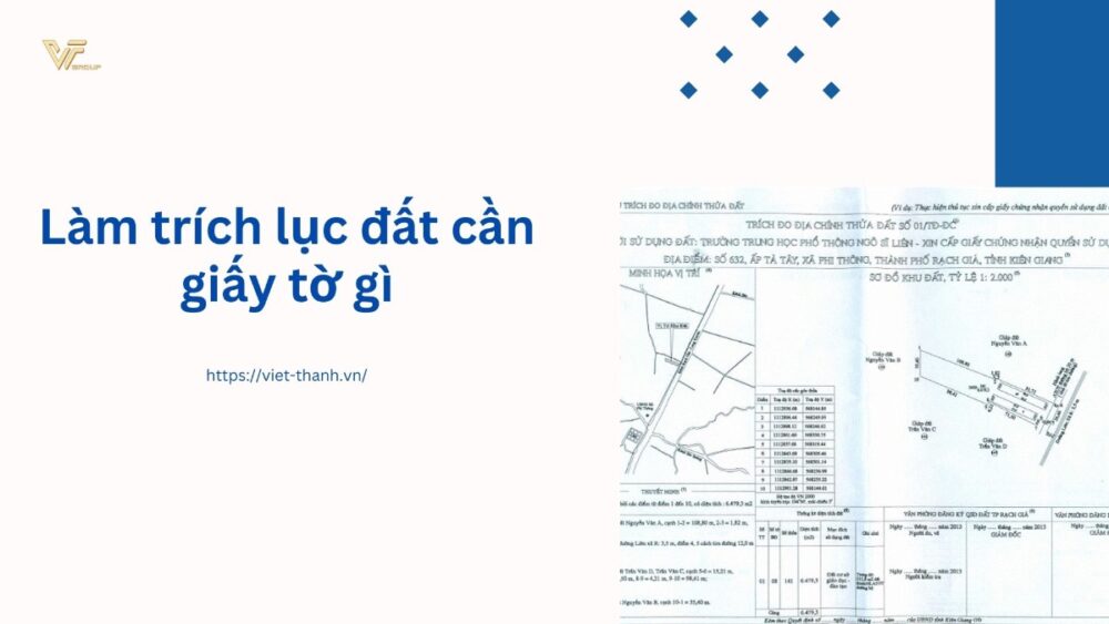 Làm trích lục đất cần giấy tờ gì