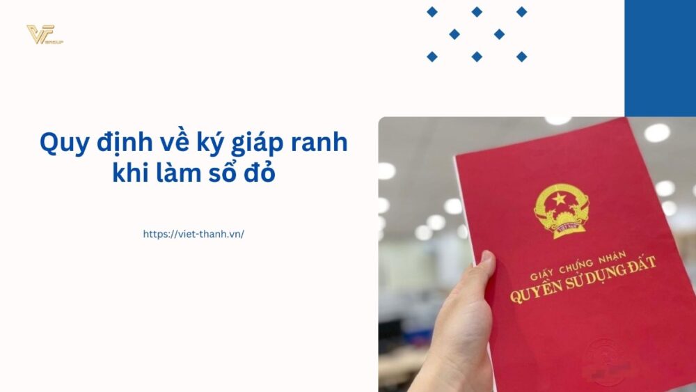 Quy định về ký giáp ranh khi làm sổ đỏ