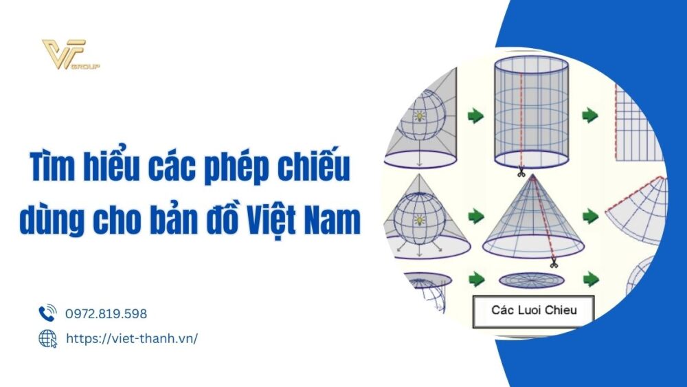 Tìm Hiểu Các Phép Chiếu Dùng Cho Bản đồ Việt Nam