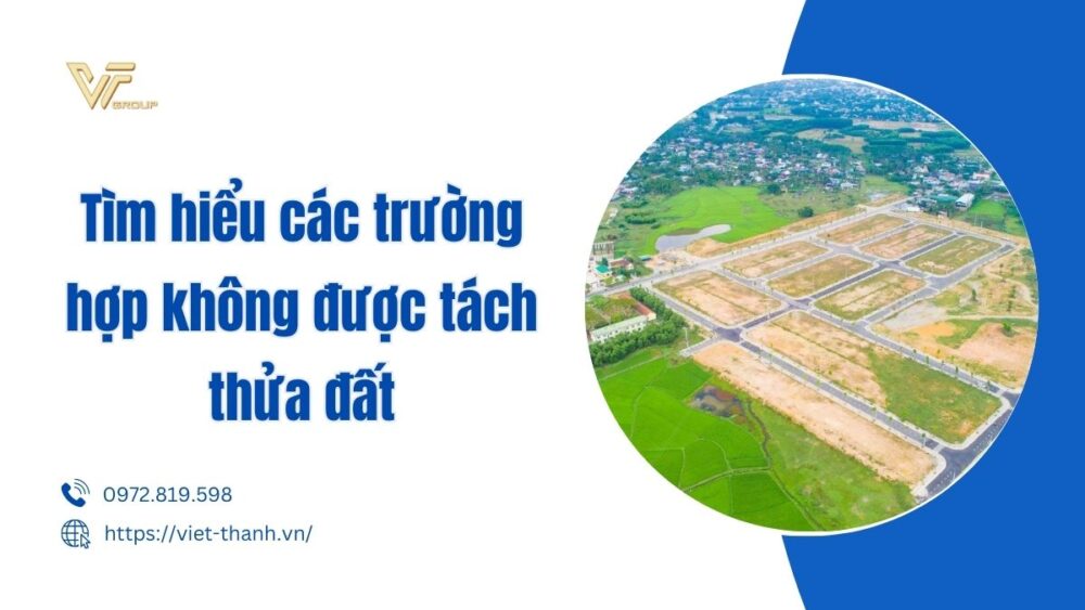 Tìm Hiểu Các Trường Hợp Không được Tách Thửa đất