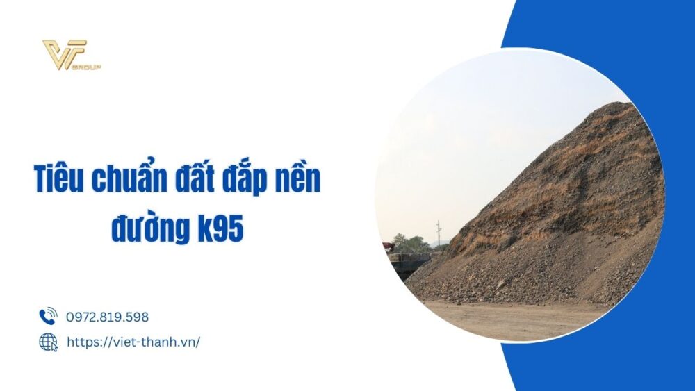 Tiêu chuẩn đất đắp nền đường k95