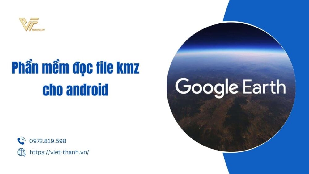 Phần mềm đọc file kmz cho android