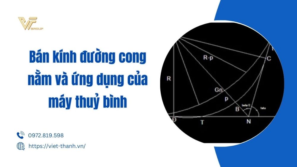 Bán kính đường cong nằm và ứng dụng của máy thuỷ bình