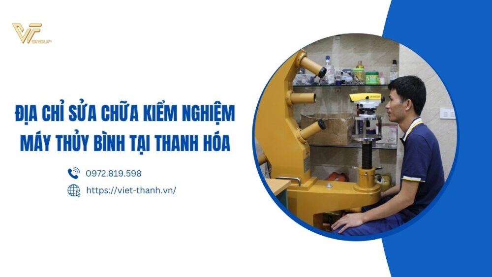sửa chữa kiểm nghiệm máy thủy bình tại Thanh Hóa