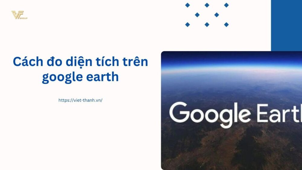 Cách đo diện tích trên google earth