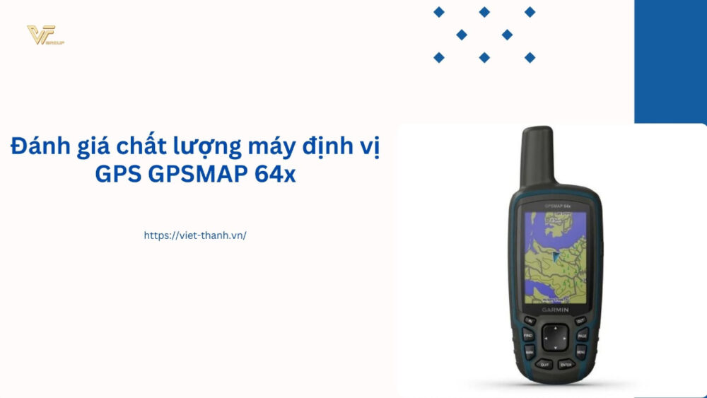 Đánh giá chất lượng máy định vị GPS GPSMAP 64x