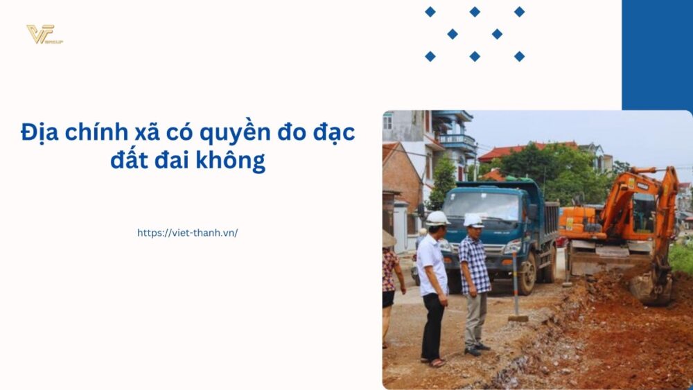 Địa chính xã có quyền đo đạc đất đai không