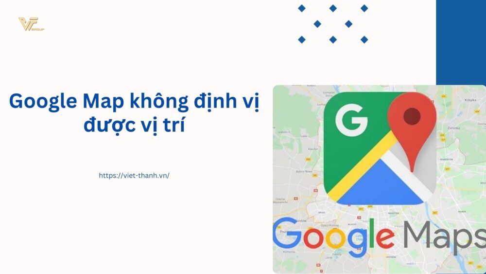 Google Map không định vị được vị trí