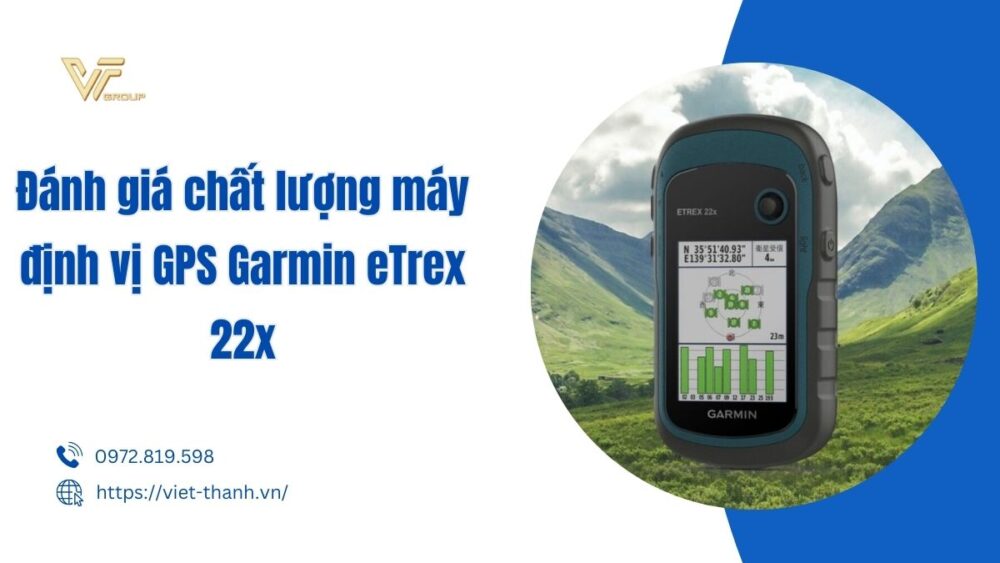Đánh giá chất lượng máy định vị GPS Garmin eTrex 22x