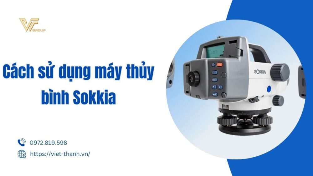 Cách sử dụng máy thủy bình Sokkia