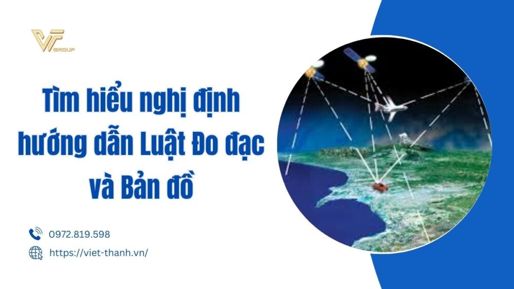 Tìm Hiểu Nghị định Hướng Dẫn Luật đo đạc Và Bản đồ (2)